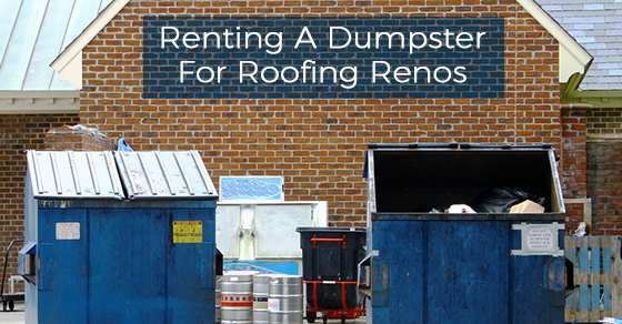 Dumpster For Roofing Renos