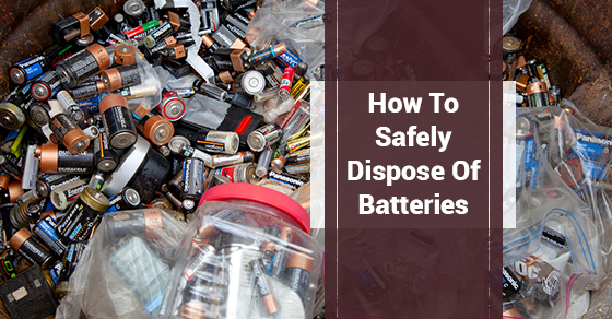 How To Safely Dispose Of Batteries
