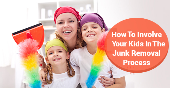 How To Involve Your Kids In The Junk Removal Process