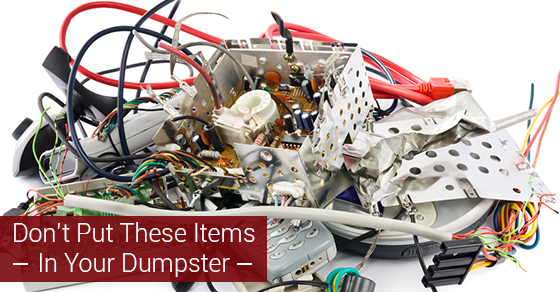 Don’t Put These Items In Your Dumpster